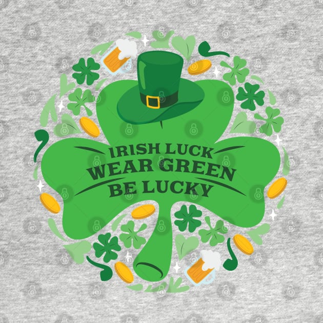 Irish luck: Wear green, be lucky Vintage ST PATRICKS DAY by CareTees